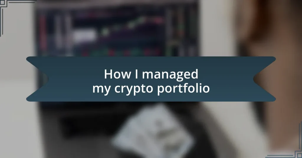 How I managed my crypto portfolio