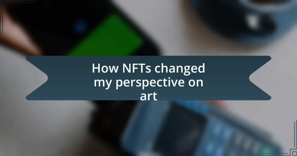 How NFTs changed my perspective on art