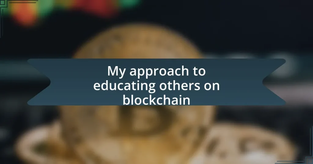 My approach to educating others on blockchain