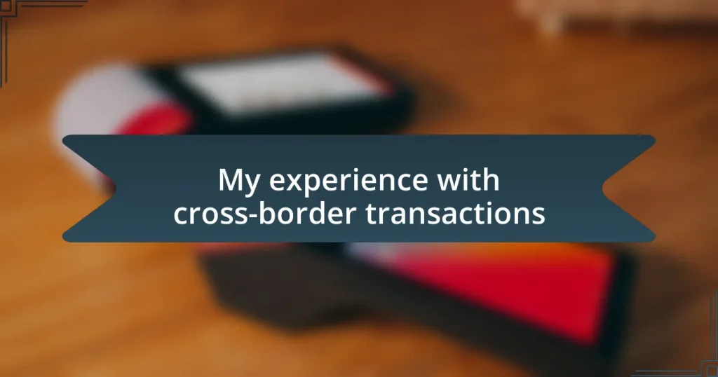 My experience with cross-border transactions