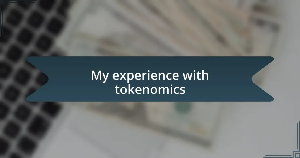 My experience with tokenomics