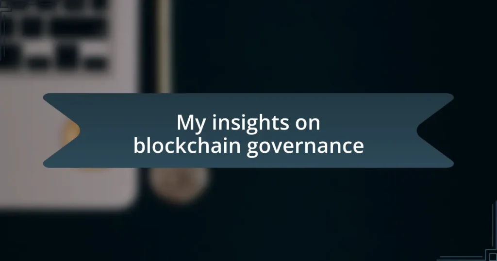 My insights on blockchain governance