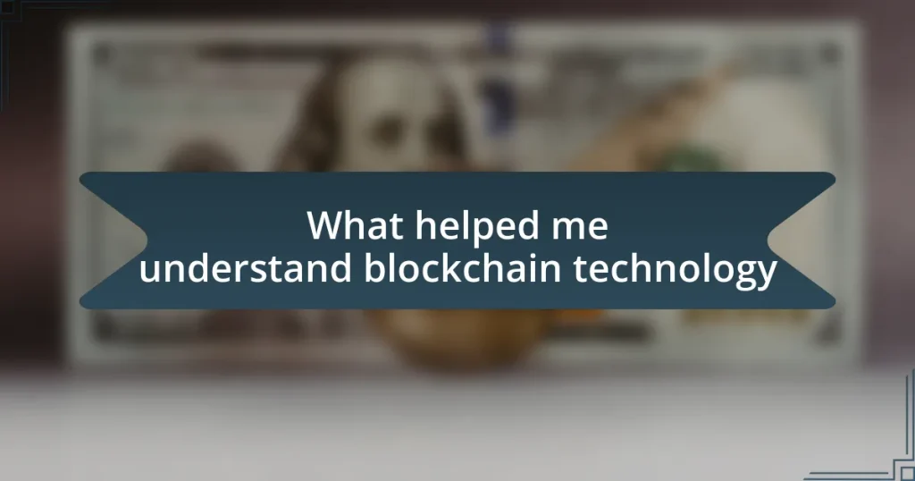 What helped me understand blockchain technology