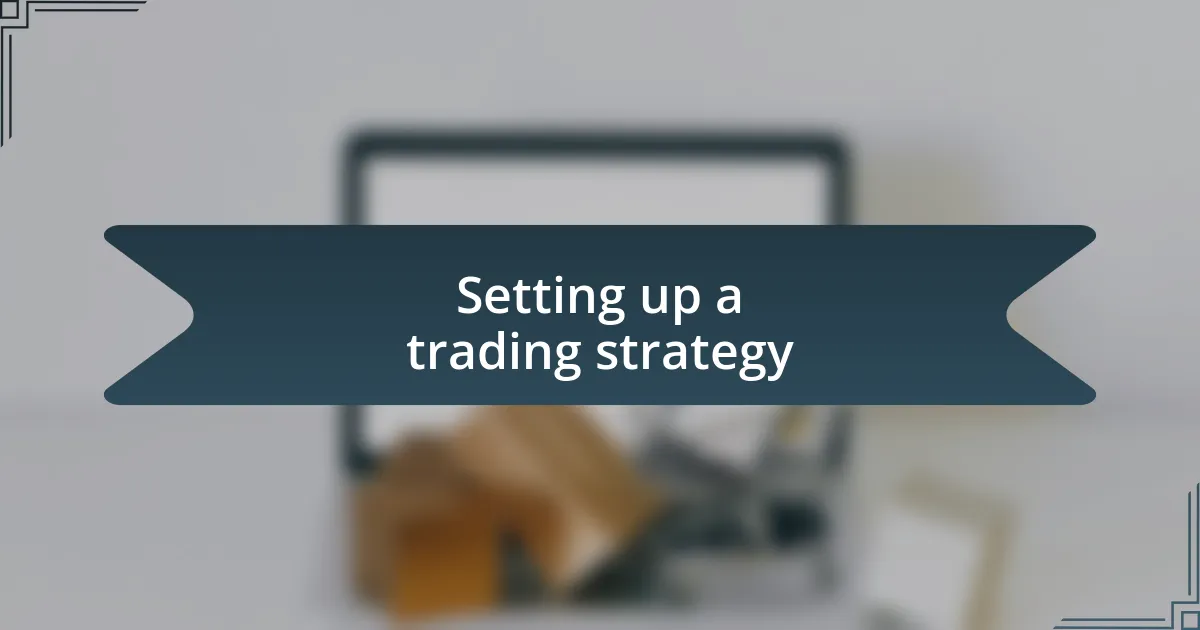 Setting up a trading strategy