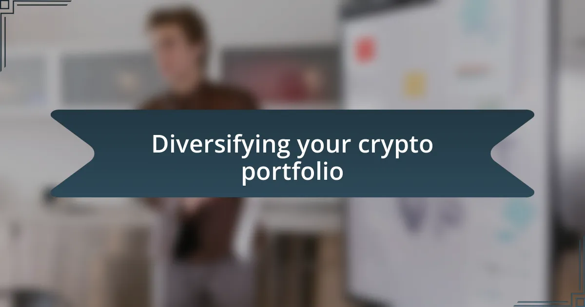 Diversifying your crypto portfolio