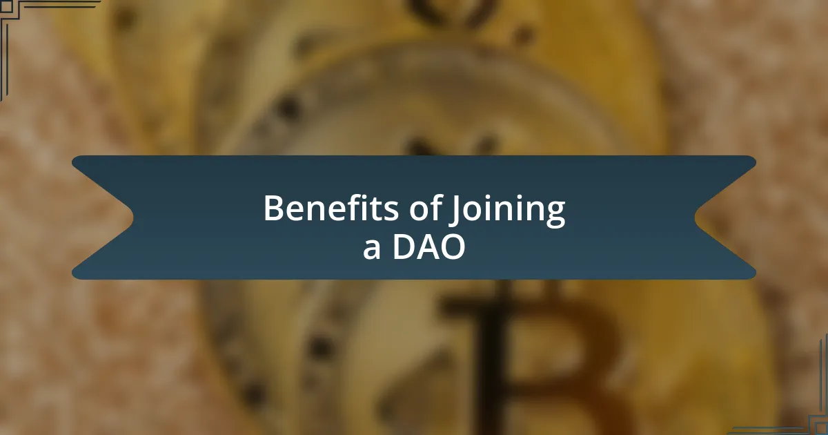 Benefits of Joining a DAO