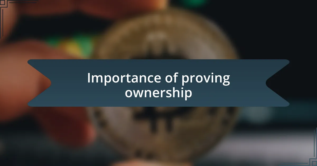 Importance of proving ownership