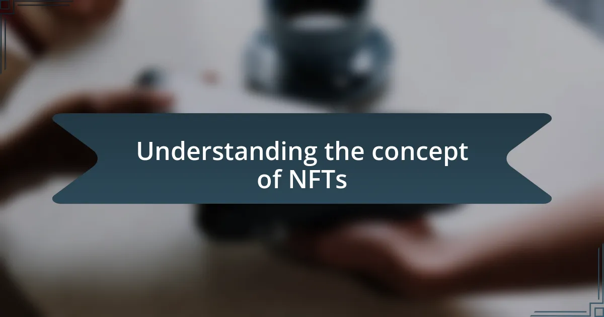 Understanding the concept of NFTs