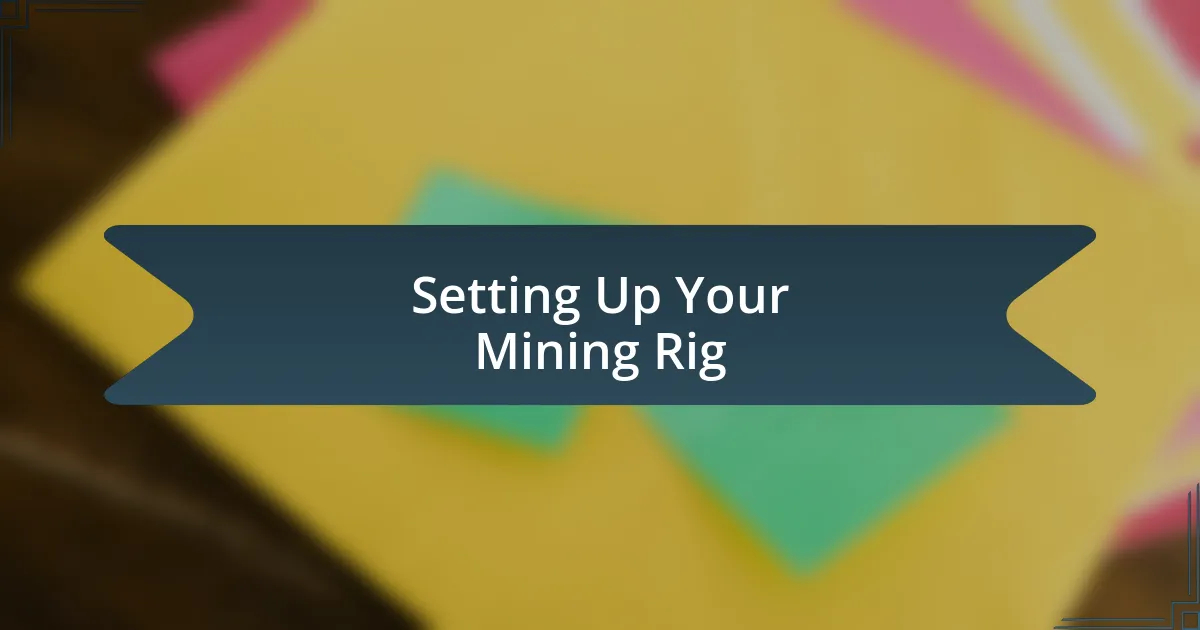 Setting Up Your Mining Rig