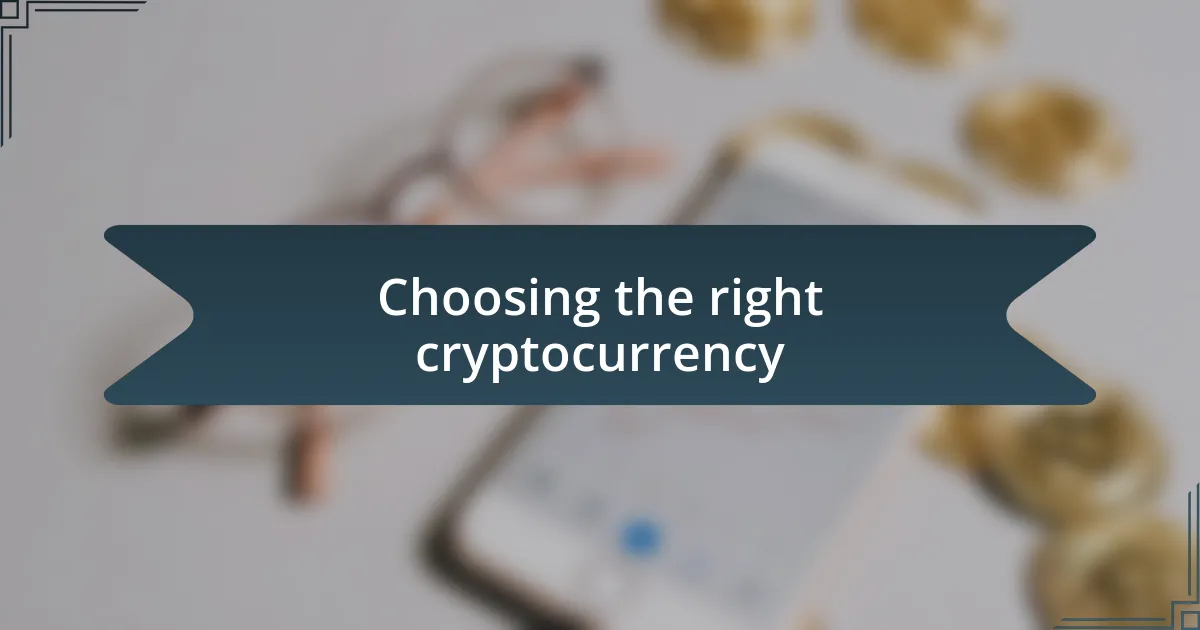 Choosing the right cryptocurrency