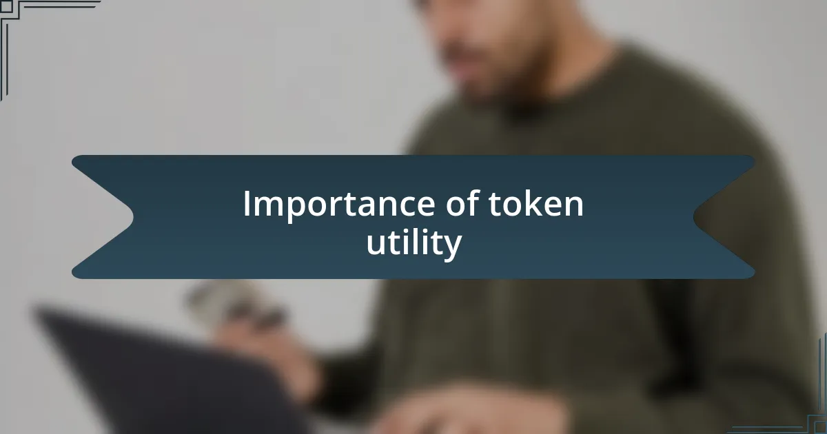 Importance of token utility