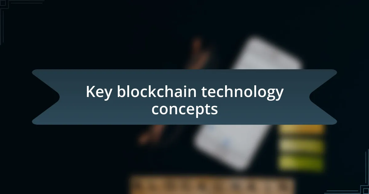 Key blockchain technology concepts