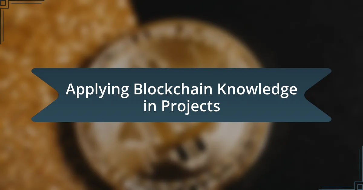 Applying Blockchain Knowledge in Projects