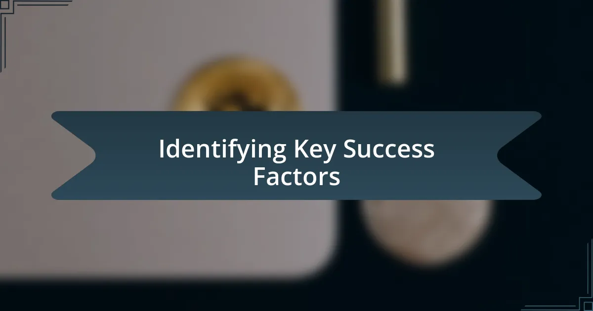 Identifying Key Success Factors