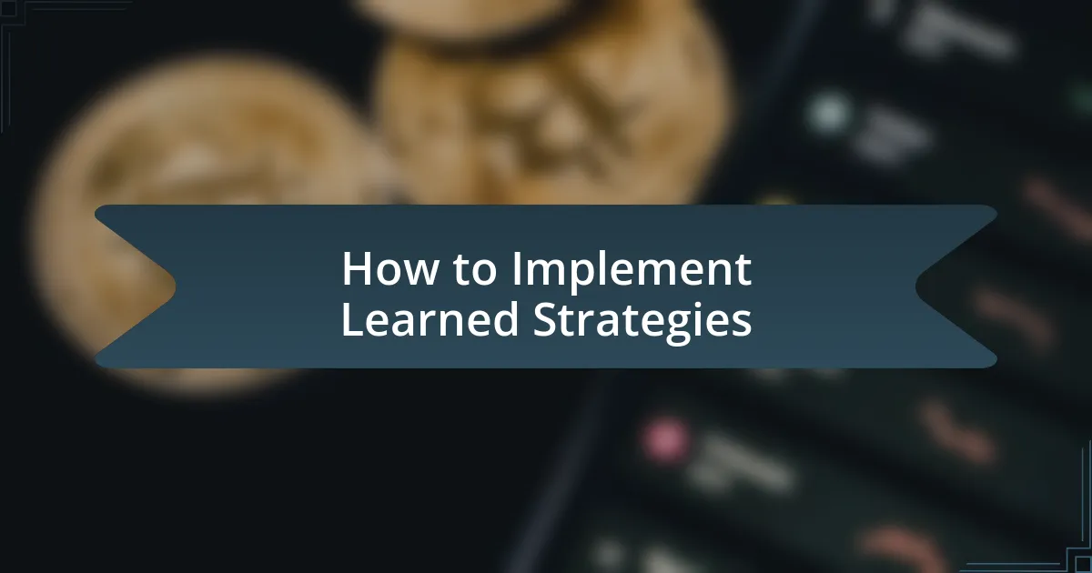 How to Implement Learned Strategies