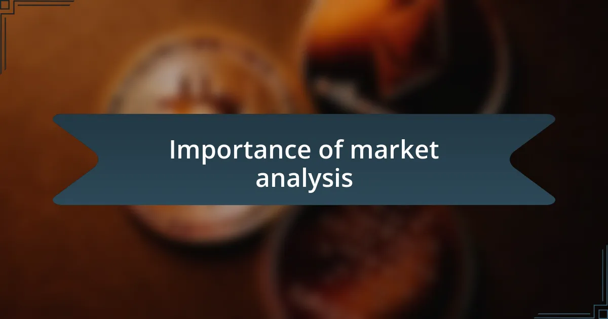 Importance of market analysis