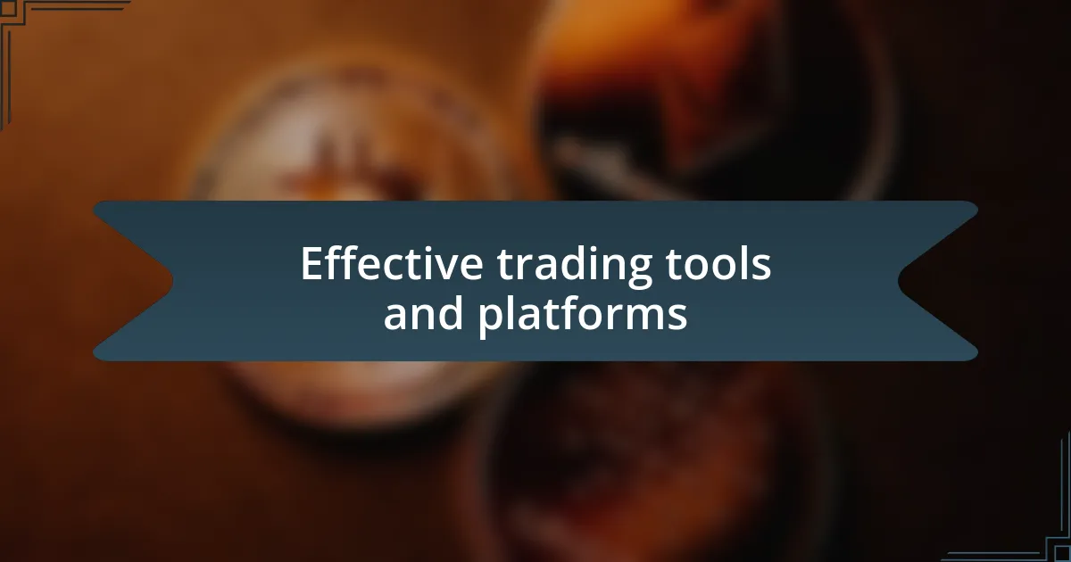 Effective trading tools and platforms